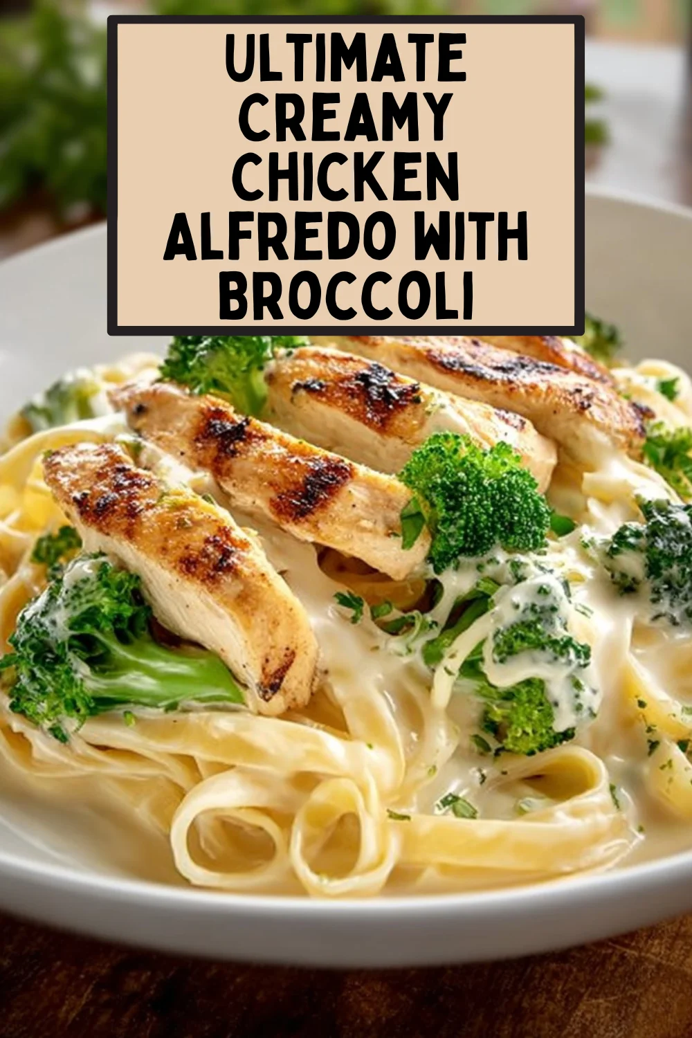 Ultimate creamy Chicken Alfredo with broccoli in a white bowl