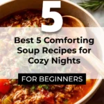 Bowl of comforting soup recipes for cold cozy nights